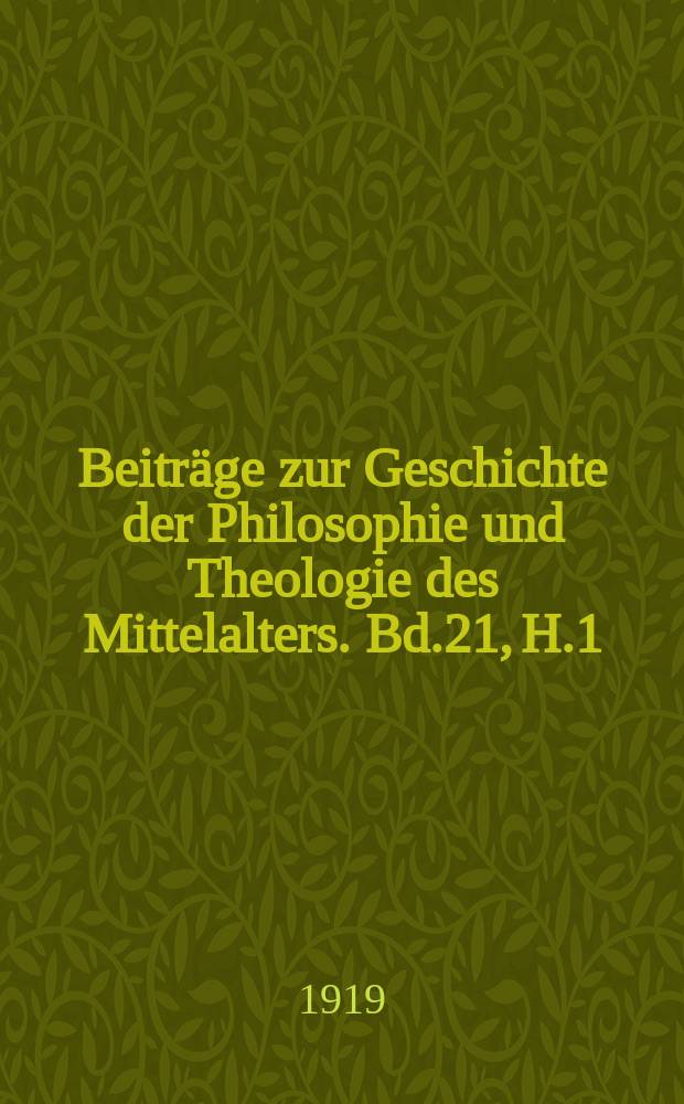 Beiträge zur Geschichte der Philosophie und Theologie des Mittelalters. Bd.21, H.1 : Peter Abaelards philosophische Schriften