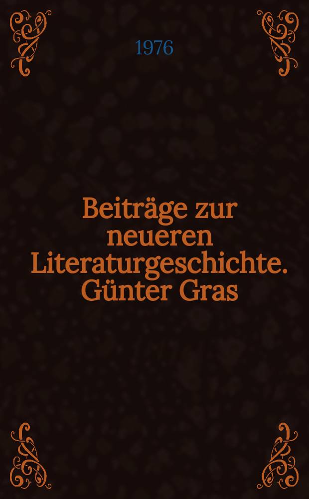Beiträge zur neueren Literaturgeschichte. Günter Gras