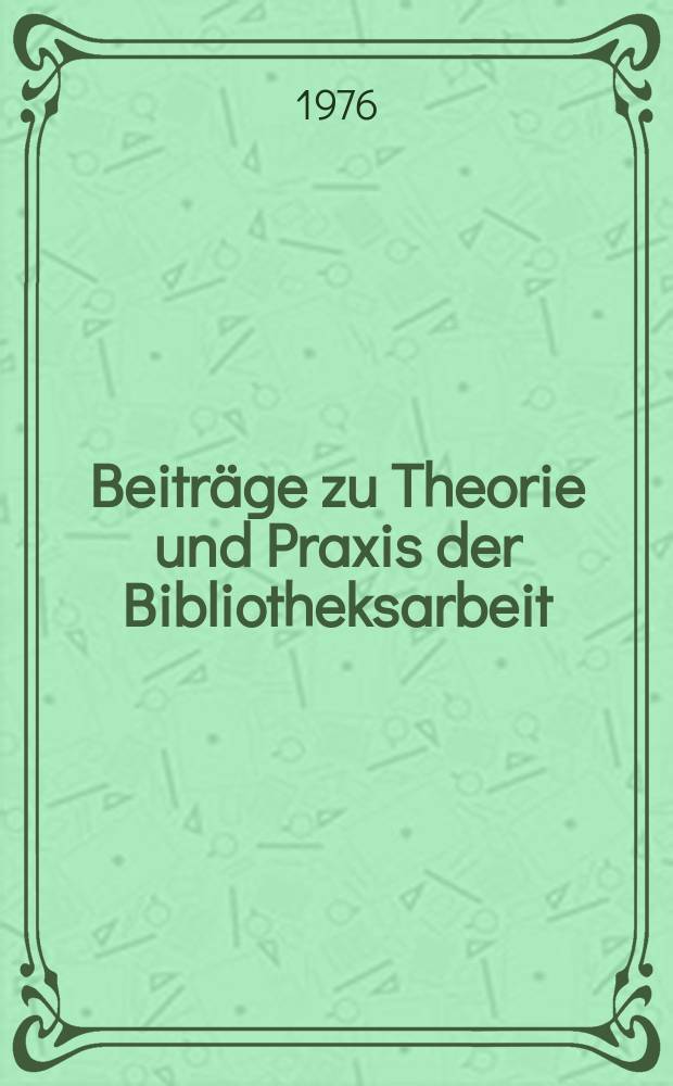 Beiträge zu Theorie und Praxis der Bibliotheksarbeit : Hrsg. vom Zentralinstitut für Bibliothekswesen. 20 : Jugendklubs an Staatlichen Allgemeinbibliotheken