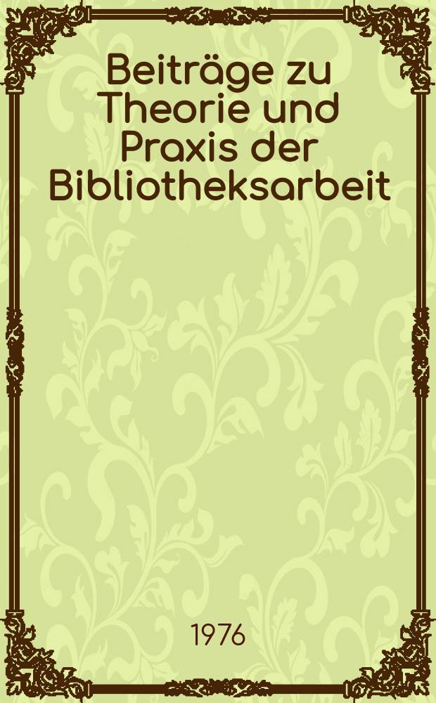 Beiträge zu Theorie und Praxis der Bibliotheksarbeit : Hrsg. vom Zentralinstitut für Bibliothekswesen. 22 : Zur Optimierung des technologischen Prozesses des fotomechanischen Ausleihkontrollverfahrens
