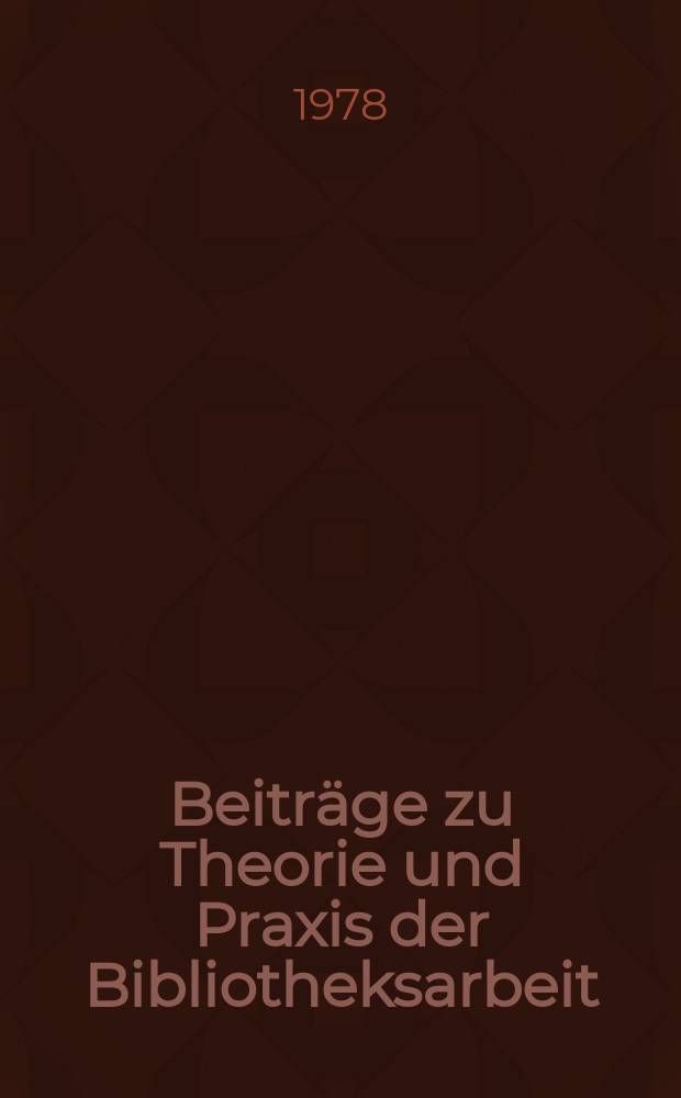 Beiträge zu Theorie und Praxis der Bibliotheksarbeit : Hrsg. vom Zentralinstitut für Bibliothekswesen. 31 : Die ländliche Zentralbibliothek im Gemeindeverband