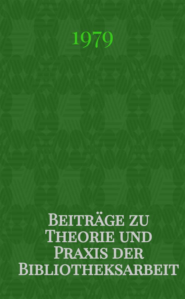 Beiträge zu Theorie und Praxis der Bibliotheksarbeit : Hrsg. vom Zentralinstitut für Bibliothekswesen. 33 : Zur Planung der hauptberuflich geleiteten staatlichen Allgemeinbibliothek