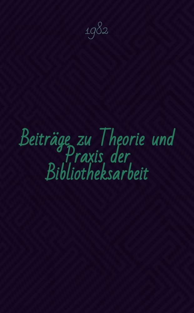 Beiträge zu Theorie und Praxis der Bibliotheksarbeit : Hrsg. vom Zentralinstitut für Bibliothekswesen. 37 : Die empfehlende Bibliographie in Staatlichen Allgemeinbibliotheken