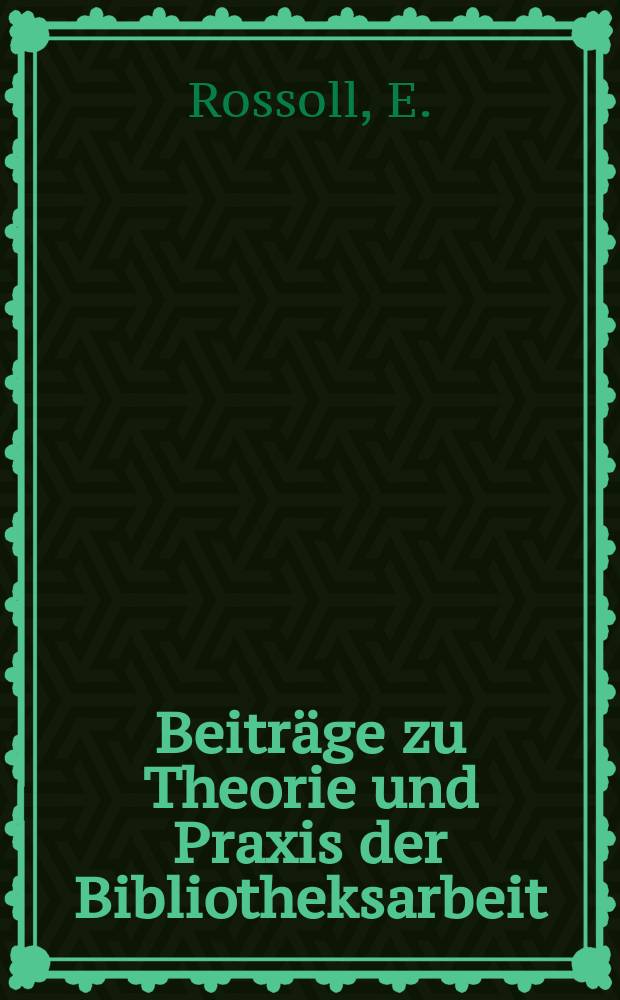 Beiträge zu Theorie und Praxis der Bibliotheksarbeit : Hrsg. vom Zentralinstitut für Bibliothekswesen. 47 : Zum Verhalten der Benutzer bei der Literaturauswahl