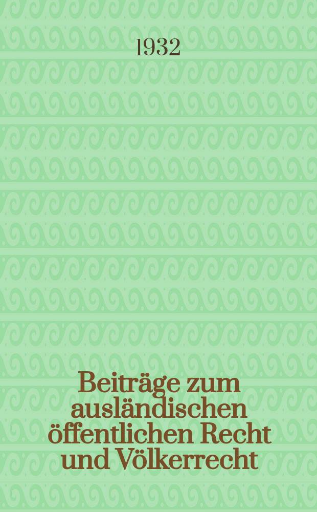 Beiträge zum ausländischen öffentlichen Recht und Völkerrecht : Hrsg. vom Institut für ausländisches öffentliches Recht und Völkerrecht in Berlin. H.15 : Die Verfassungswandlung