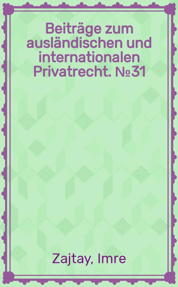 Beiträge zum ausländischen und internationalen Privatrecht. №31 : Zur Stellung des ausländischen Rechts im französischen internationalen Privatrecht
