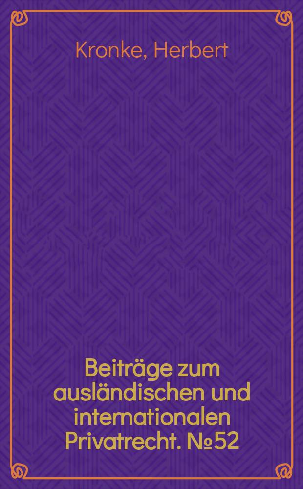 Beitr&auml;ge zum ausl&auml;ndischen und internationalen Privatrecht. №52 : Stiftungstypus und Unternehmenstr&auml;gerstiftung