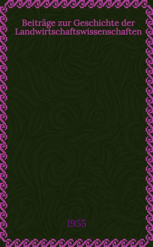 Beitr&auml;ge zur Geschichte der Landwirtschaftswissenschaften