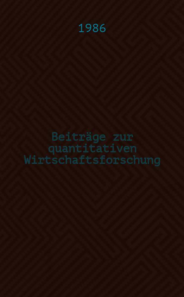 Beiträge zur quantitativen Wirtschaftsforschung