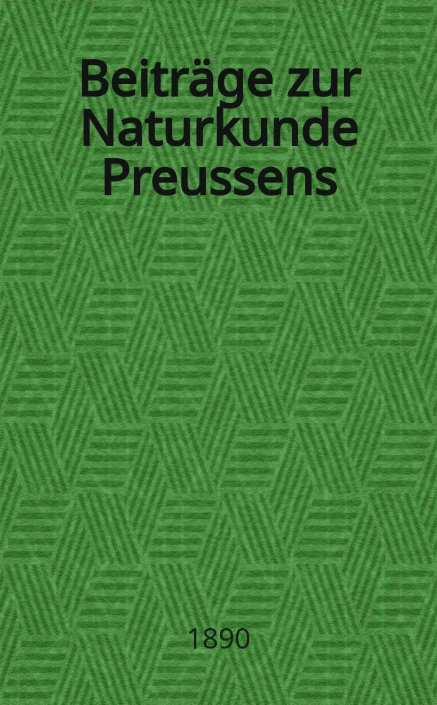 Beiträge zur Naturkunde Preussens : Hrsg. von der k. Physikalisch-ökonomischen Gesellschaft zu Königsberg. [№]7 : Die Trilobiten-Fauna der Ost- und Westpreussischen Diluvialgeschiebe