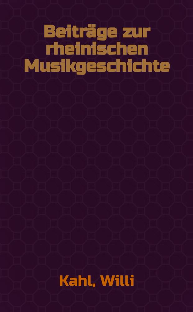 Beiträge zur rheinischen Musikgeschichte : Hrsg. von der Arbeitsgemeinschaft für rheinische Musikgeschichte. H.3 : Studien zur Kölner Musikgeschichte des 16. und 17. Jahrhunderts