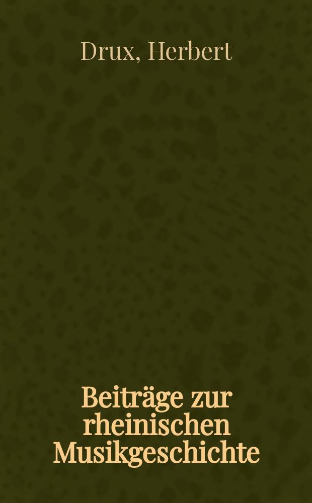 Beiträge zur rheinischen Musikgeschichte : Hrsg. von der Arbeitsgemeinschaft für rheinische Musikgeschichte. H.15 : Studien zur Entwicklung des öffentlichen Musiklebens in Ostniederberg