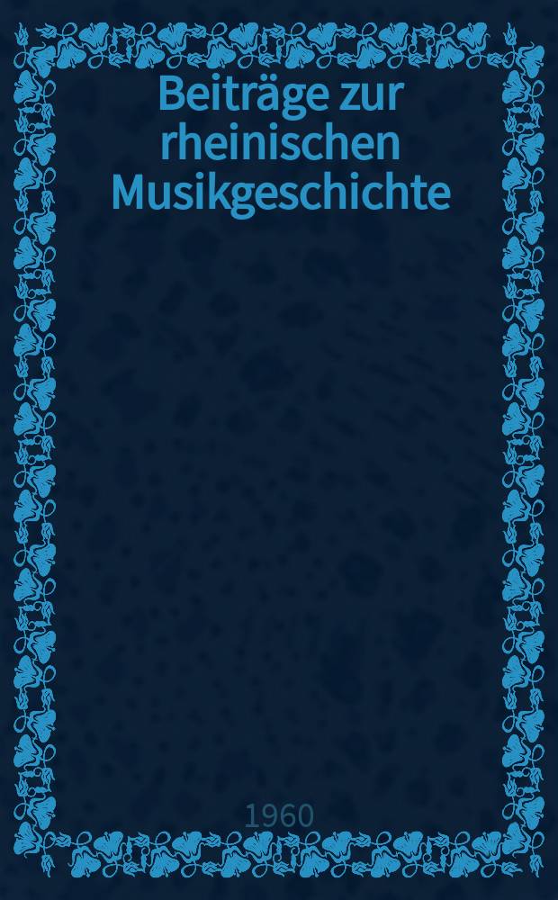 Beiträge zur rheinischen Musikgeschichte : Hrsg. von der Arbeitsgemeinschaft für rheinische Musikgeschichte. H.17 : Quellen und Studien zur Essener Musikgeschichte des hohen Mittelalters