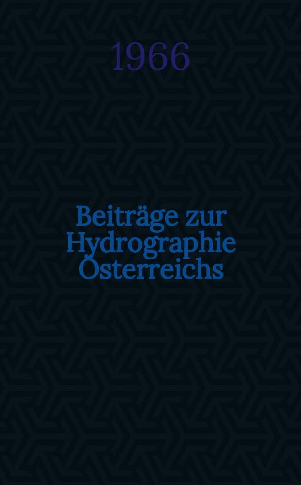 Beiträge zur Hydrographie Österreichs : Hrsg. vom Hydrographischen Zentralbüro im Bundesministerium für Land- und Fortwirtschaft
