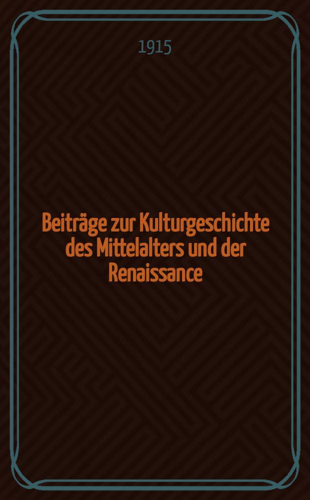 Beiträge zur Kulturgeschichte des Mittelalters und der Renaissance