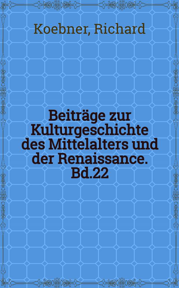 Beiträge zur Kulturgeschichte des Mittelalters und der Renaissance. Bd.22 : Venantius Fortunatus