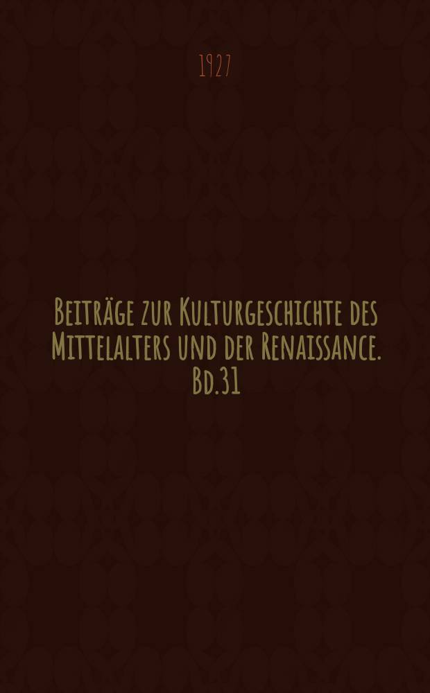 Beiträge zur Kulturgeschichte des Mittelalters und der Renaissance. Bd.31 : Personendarstellung bei den Florentinischen Geschichtsschreibern der Renaissance