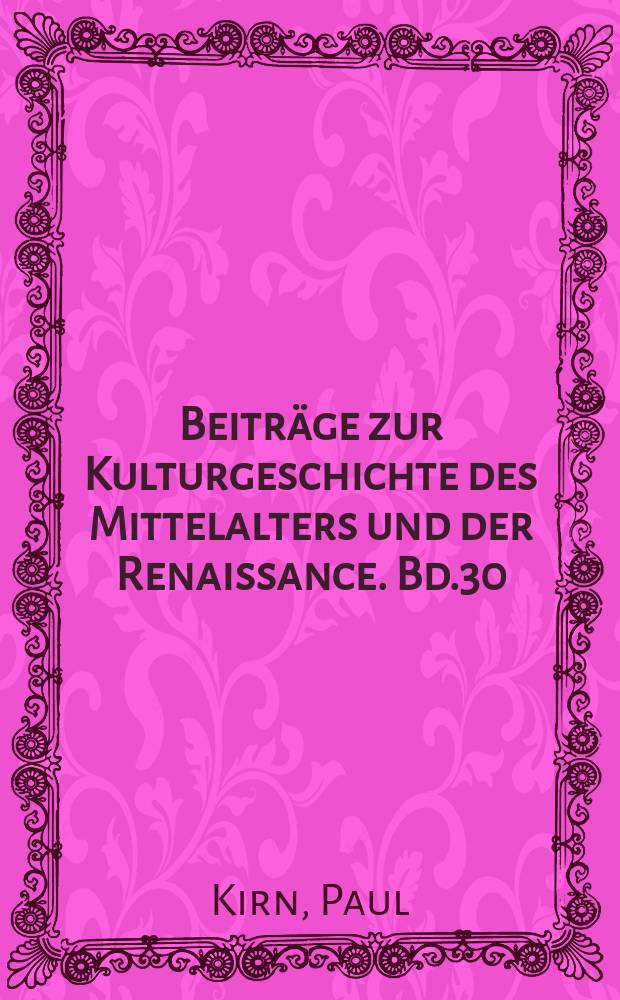 Beitr&auml;ge zur Kulturgeschichte des Mittelalters und der Renaissance. Bd.30 : Friedrich der Weise und die Kirche