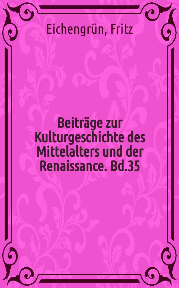Beiträge zur Kulturgeschichte des Mittelalters und der Renaissance. Bd.35 : Gerbert (Silvester II.) als Persönlichkeit