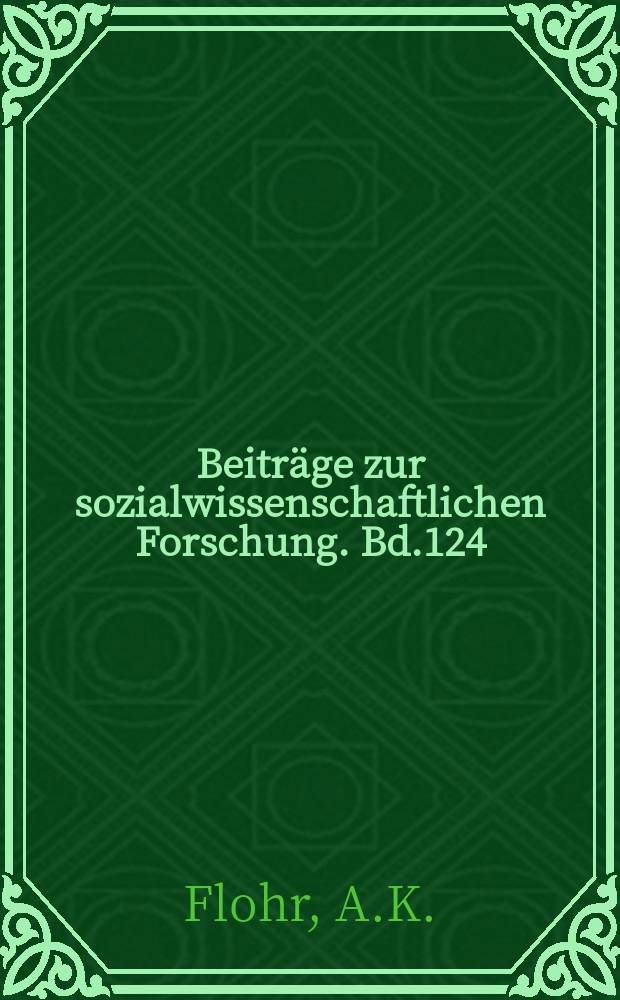 Beiträge zur sozialwissenschaftlichen Forschung. Bd.124 : Fremdenfeindlichkeit...