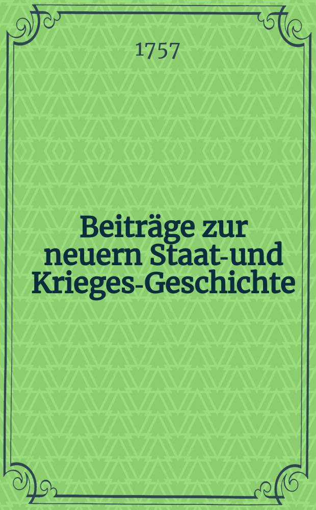 Beiträge zur neuern Staats- und Krieges-Geschichte
