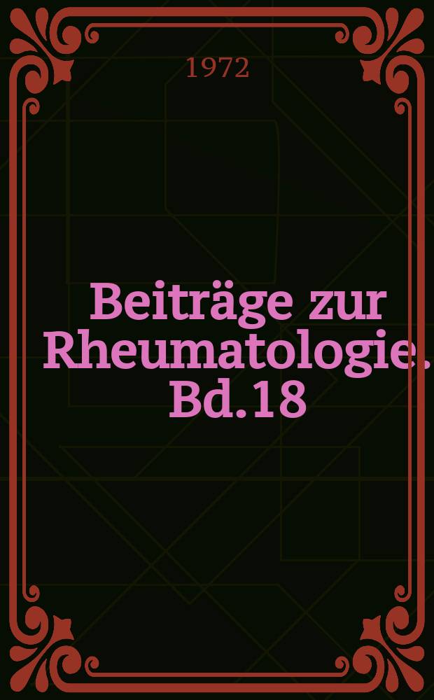 Beiträge zur Rheumatologie. Bd.18 : Hyperurikämie - Arthritis urica, Osteoarthrosen - Osteonekrosen
