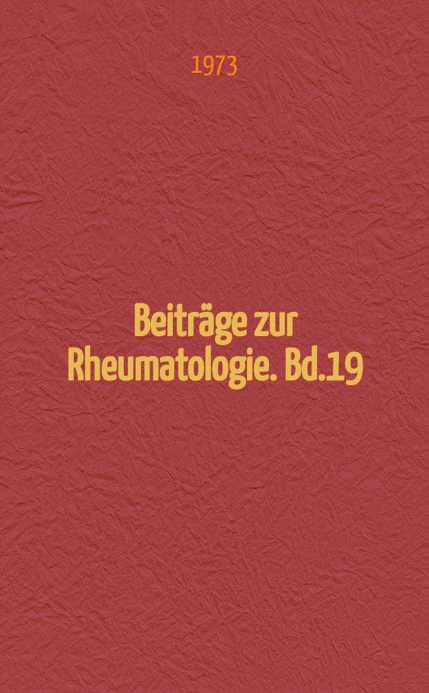 Beiträge zur Rheumatologie. Bd.19 : Zur Epidemiologie und Soziologie der rheumatoiden Arthritis