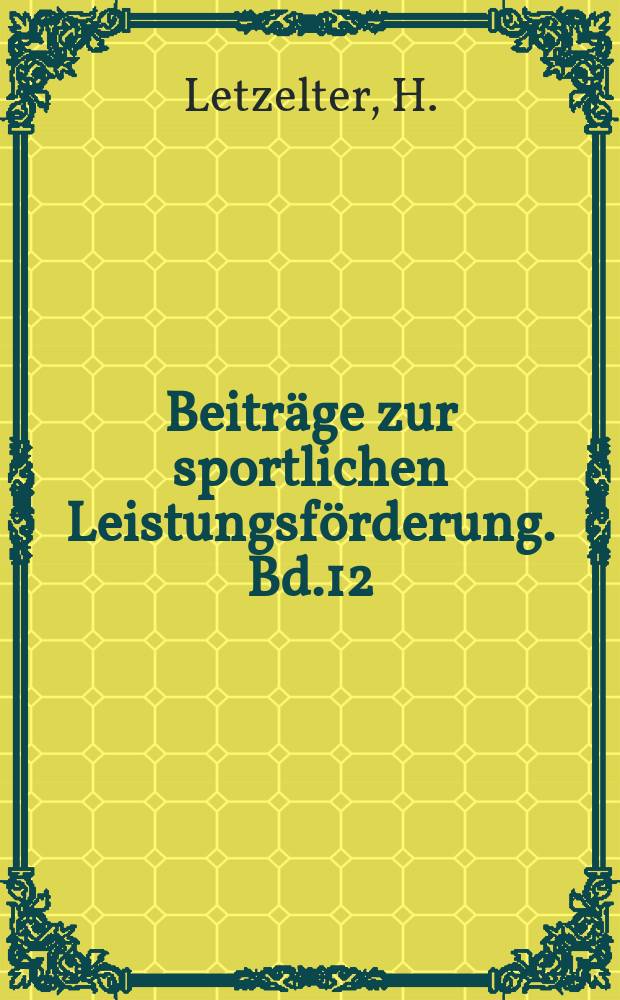 Beiträge zur sportlichen Leistungsförderung. Bd.12 : Der Sprintlauf im Grundschulalter