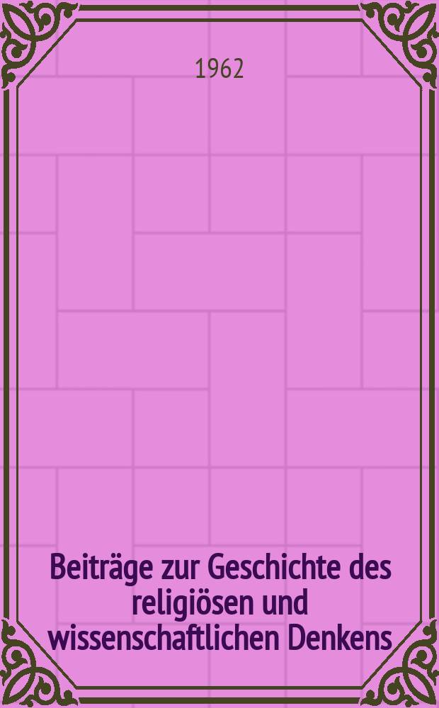 Beitr&auml;ge zur Geschichte des religi&ouml;sen und wissenschaftlichen Denkens = Публикации по истории религиозной и научной мысли