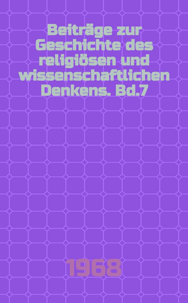 Beitr&auml;ge zur Geschichte des religi&ouml;sen und wissenschaftlichen Denkens. Bd.7 : Fr&uuml;hliberalismus in der Donaumonarchie 1790-1868