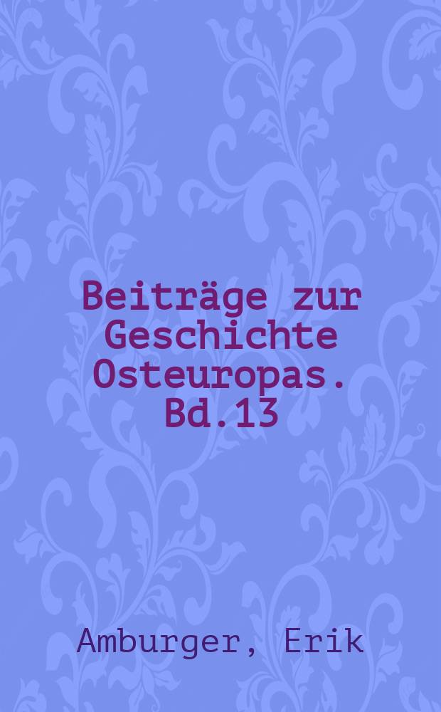 Beiträge zur Geschichte Osteuropas. Bd.13/1 : Ingermanland