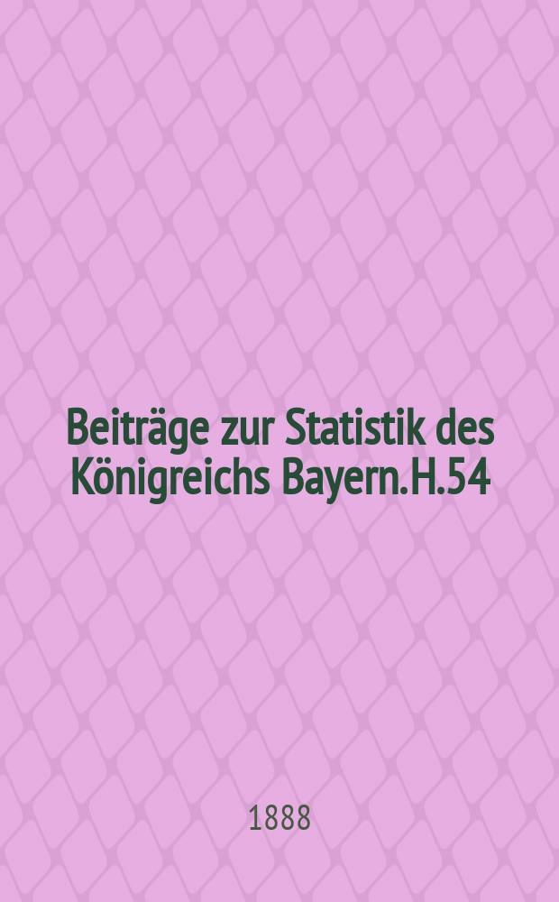 Beiträge zur Statistik des Königreichs Bayern. H.54 : Ortschaften-Verzeichniss des Königreichs Bayern