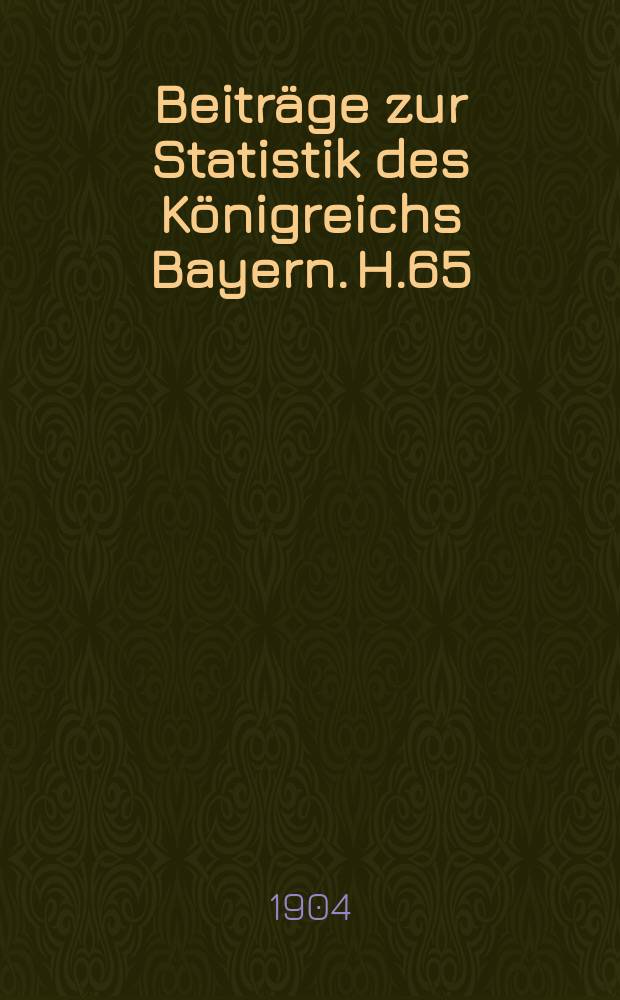 Beitr&auml;ge zur Statistik des K&ouml;nigreichs Bayern. H.65 : Ortschaften-Verzeichniss des K&ouml;nigreich Bayern