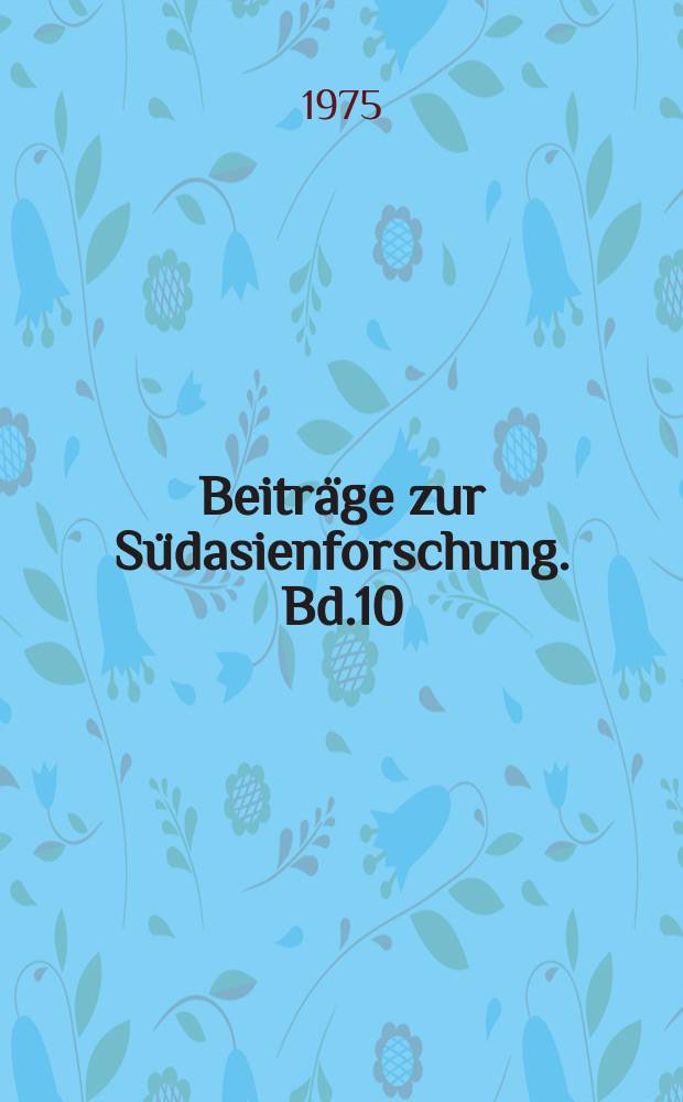 Beitr&auml;ge zur S&uuml;dasienforschung. Bd.10 : The Indo-English novel