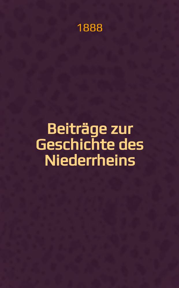 Beiträge zur Geschichte des Niederrheins : Jahrbuch des Düsseldorfer Geschichts-Vereins