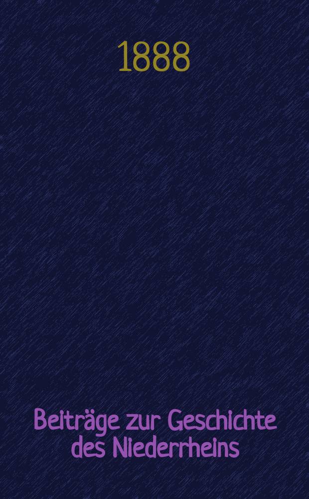 Beiträge zur Geschichte des Niederrheins : Jahrbuch des Düsseldorfer Geschichts-Vereins. [Bd.3] : Geschichte der Stadt Düsseldorf
