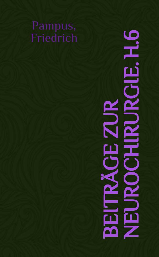 Beiträge zur Neurochirurgie. H.6 : Die Pathologie des Blutes bei Erkrankungen und Verletzungen des Zentralnervensystems