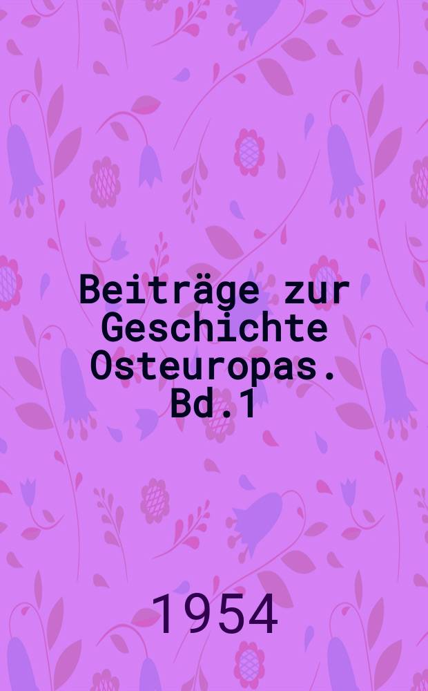 Beiträge zur Geschichte Osteuropas. Bd.1 : Das Lettenland im Mittelalter