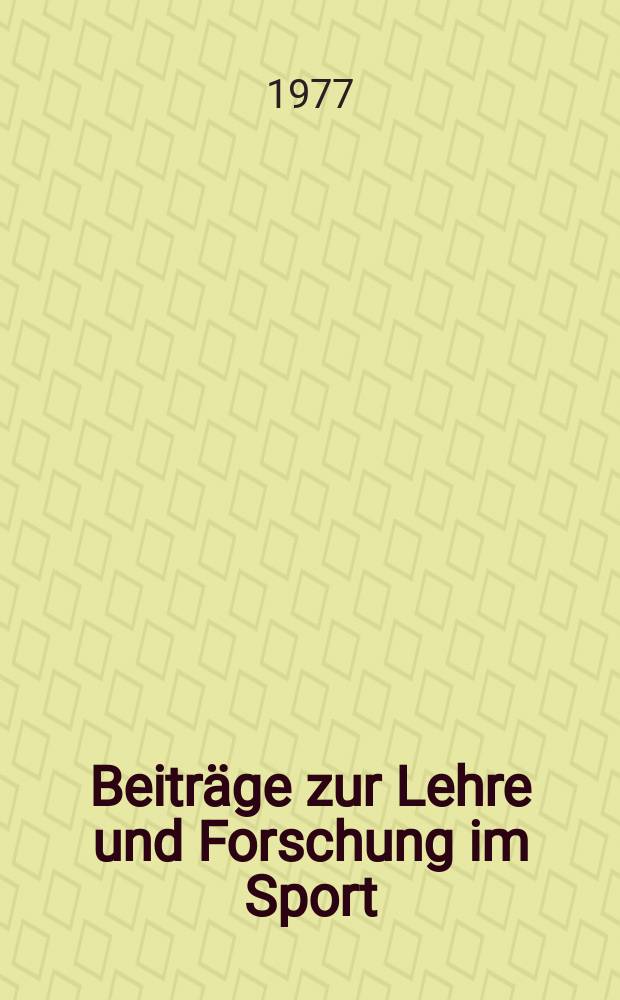 Beiträge zur Lehre und Forschung im Sport : Schr.-R. des Ausschusses deutscher Leibeserzieher