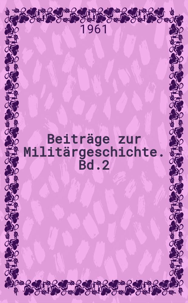 Beiträge zur Militärgeschichte. Bd.2 : Operationsgebiet östliche Ostsee und der finnisch-baltische Raum 1944