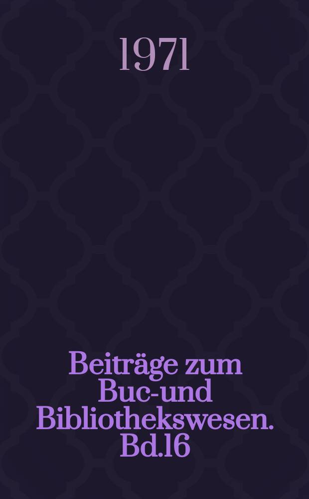 Beiträge zum Buch- und Bibliothekswesen. Bd.16 : Bibliographie des französischen Buches im 16. Jahrhundert