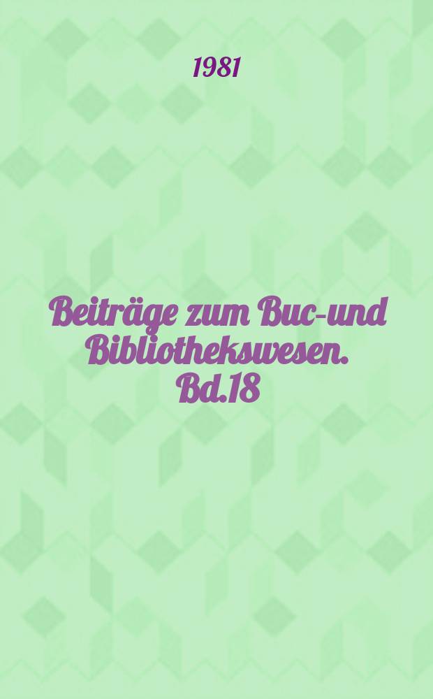 Beiträge zum Buch- und Bibliothekswesen. Bd.18 : Wissenschaftliche Bibliotheken in Regensburg
