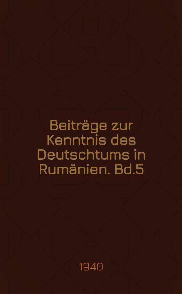 Beiträge zur Kenntnis des Deutschtums in Rumänien. Bd.5 : Zur Geschichte der Madjarisierung des Sathmarer Deutschtums