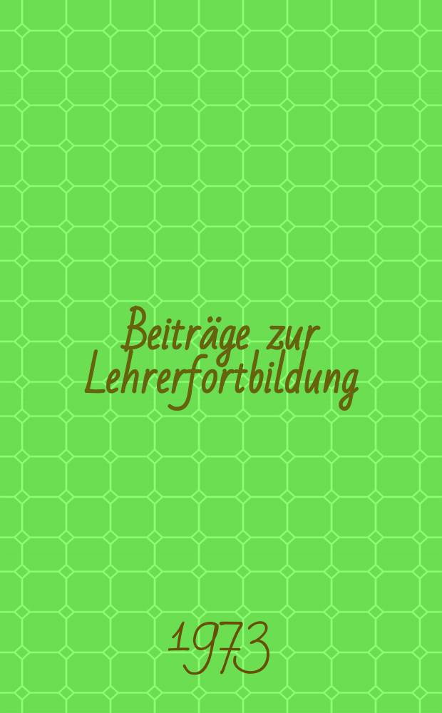 Beiträge zur Lehrerfortbildung : Schriftenreihe zur Fortbildung der Lehrer an allgemeinbildenden höheren Schulen Hrsg. vom Bundesmin. für Unterricht und Kunst Päd. Abteilung für das allgemeinbildende höhere Schulwesen. Bd.8 : Klassische Philologie