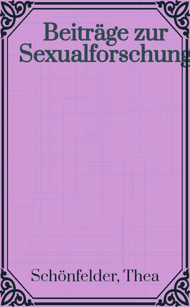 Beiträge zur Sexualforschung : Organ der Deutschen Gesellschaft für Sexualforschung. H.42 : Die Rolle des Mädchens bei Sexualdelikten