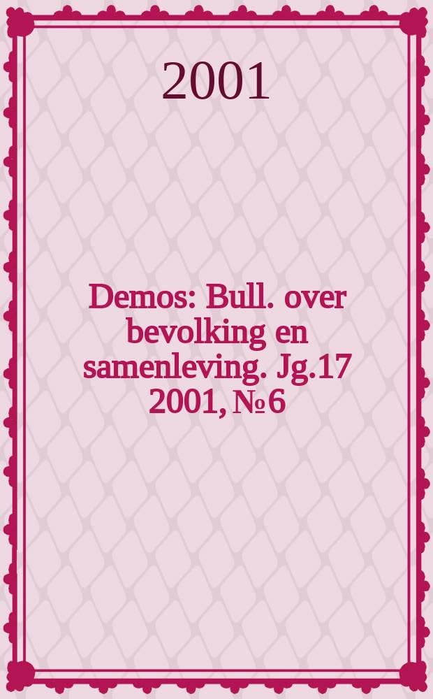 Demos : Bull. over bevolking en samenleving. Jg.17 2001, №6