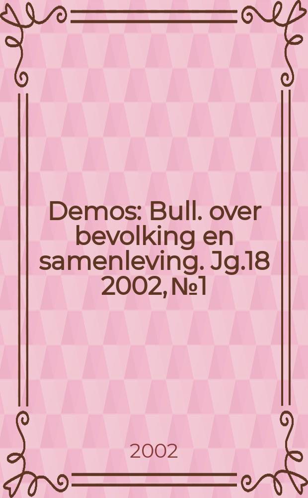 Demos : Bull. over bevolking en samenleving. Jg.18 2002, №1