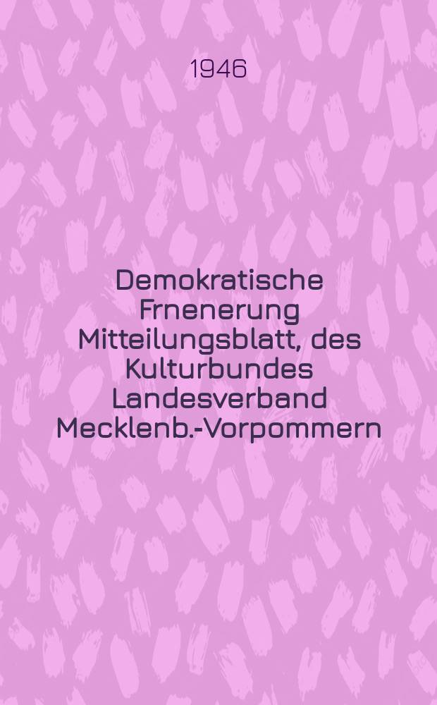 Demokratische Frnenerung Mitteilungsblatt, des Kulturbundes Landesverband Mecklenb.-Vorpommern