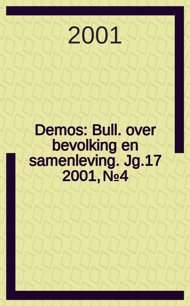 Demos : Bull. over bevolking en samenleving. Jg.17 2001, №4