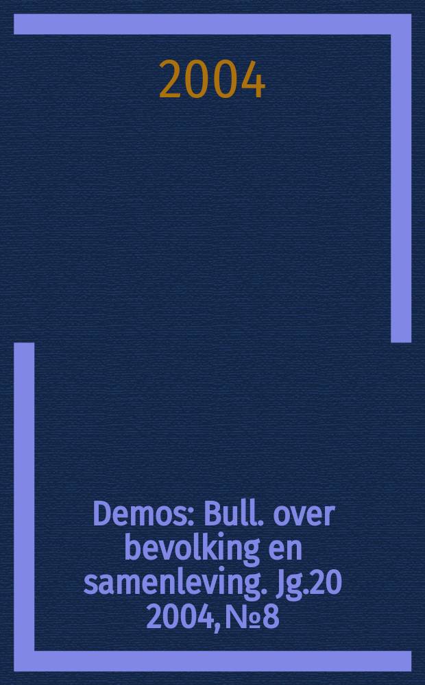 Demos : Bull. over bevolking en samenleving. Jg.20 2004, №8
